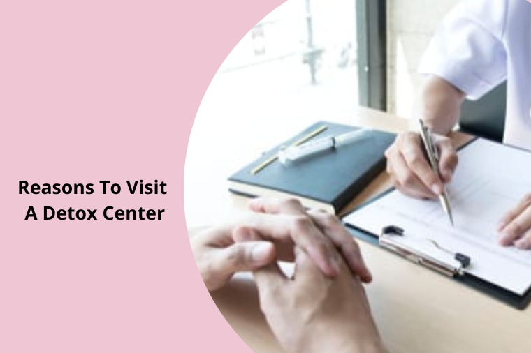Reasons To Visit A Detox Center