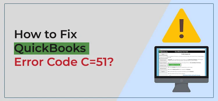 How to Recover QuickBooks Error Code C=51