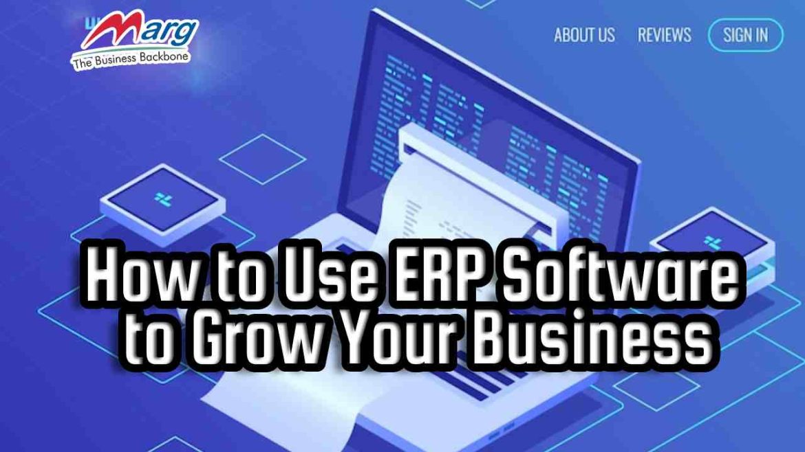How to Use ERP Software to Grow Your Business